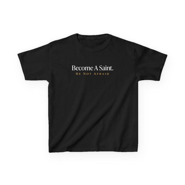 Become a Saint Be Not Afraid Catholic Youth T-Shirt